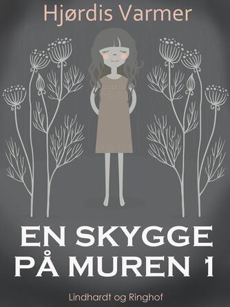 Hjørdis Varmer: En skygge på muren. 1