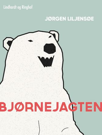 Jørgen Liljensøe: Bjørnejagten