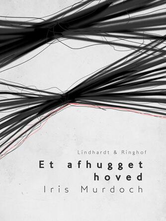 Iris Murdoch: Et afhugget hoved