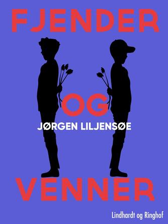 Jørgen Liljensøe: Fjender og venner