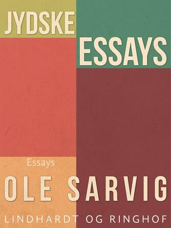 Ole Sarvig: Jydske essays : essays