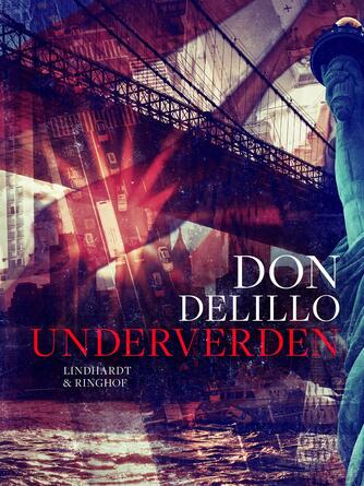 Don DeLillo: Underverden : roman