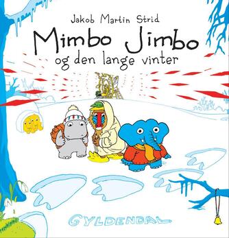 Jakob Martin Strid: Mimbo Jimbo og den lange vinter