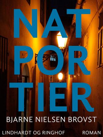 Bjarne Nielsen Brovst: Natportier : roman