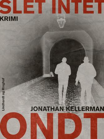 Jonathan Kellerman: Slet intet ondt : krimi