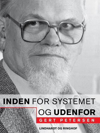 Gert Petersen (f. 1927): Inden for systemet - og udenfor