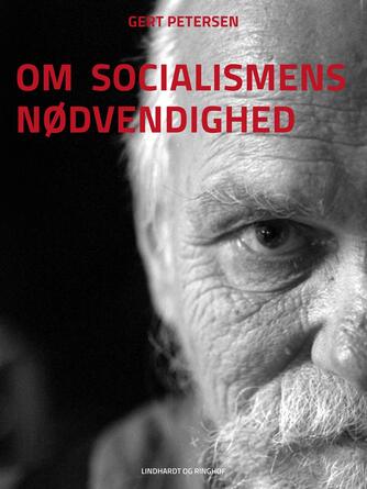 Gert Petersen (f. 1927): Om socialismens nødvendighed
