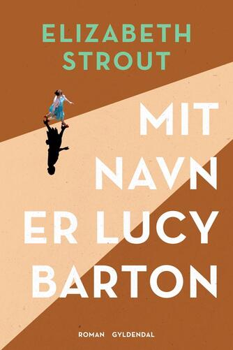 Elizabeth Strout: Mit navn er Lucy Barton : roman