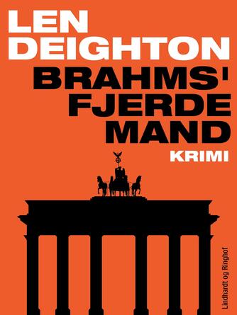 Len Deighton: Brahms' fjerde mand : krimi