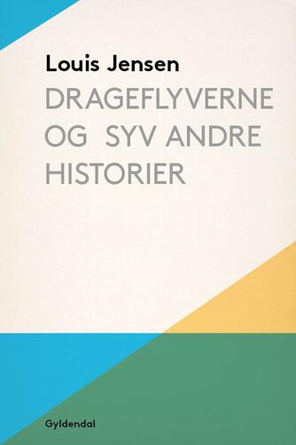 Louis Jensen (f. 1943): Drageflyverne og syv andre historier