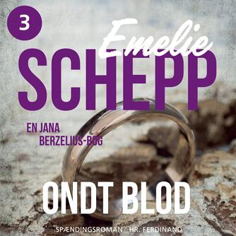 Emelie Schepp (f. 1979): Ondt blod