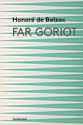 Honoré de Balzac: Far Goriot