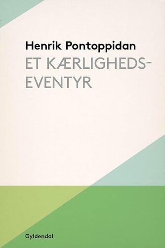 Henrik Pontoppidan: Et kærlighedseventyr