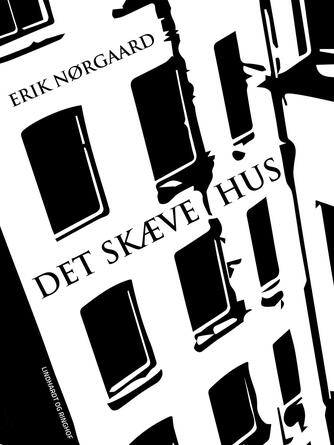 Erik Nørgaard (f. 1929): Det skæve hus