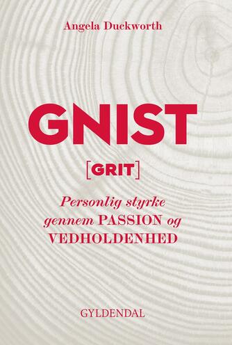 Angela Duckworth: Gnist : (grit) : personlig styrke gennem passion og vedholdenhed