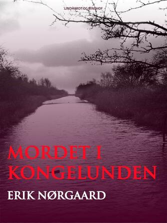 Erik Nørgaard (f. 1929): Mordet i Kongelunden