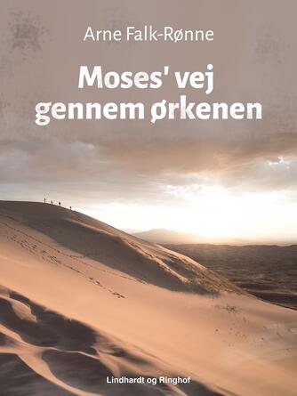 Arne Falk-Rønne: Moses' vej gennem ørkenen