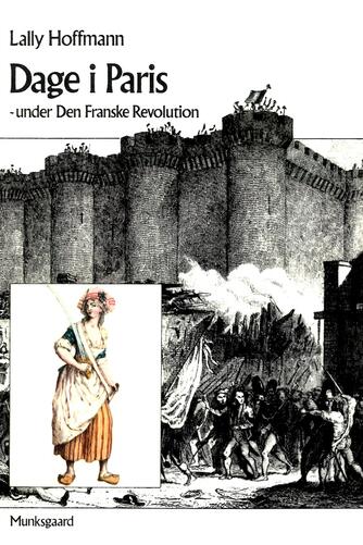 Lally Hoffmann: Dage i Paris : under Den franske revolution