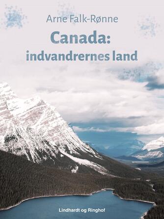 Arne Falk-Rønne: Canada : indvandrernes land