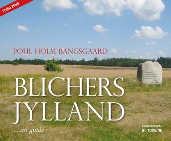 Poul Holm Bangsgaard: Blichers Jylland : en guide