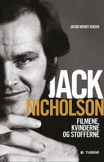 Jacob Wendt Jensen: Jack Nicholson : filmene, kvinderne og stofferne