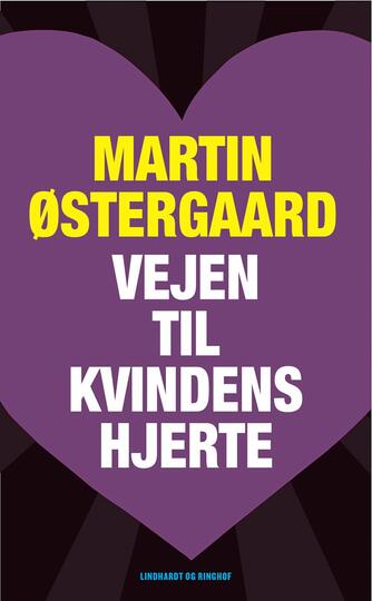 Martin Østergaard (f. 1962): Vejen til kvindens hjerte