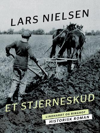 Lars Nielsen (f. 1892): Et stjerneskud : historisk roman