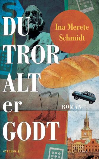 Ina Merete Schmidt: Du tror alt er godt : roman