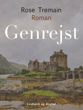 Rose Tremain: Genrejst : roman