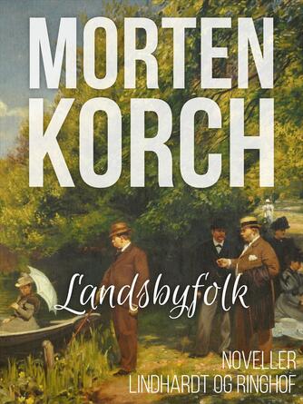 Morten Korch: Landsbyfolk : noveller