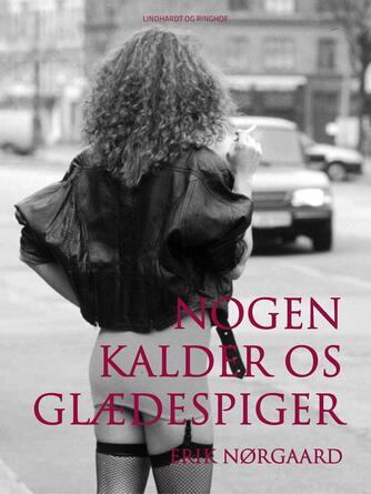 Erik Nørgaard (f. 1929): Nogen kalder os glædespiger