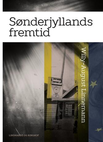 Willy-August Linnemann: Sønderjyllands fremtid