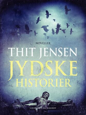 Thit Jensen (f. 1876): Jydske historier : noveller