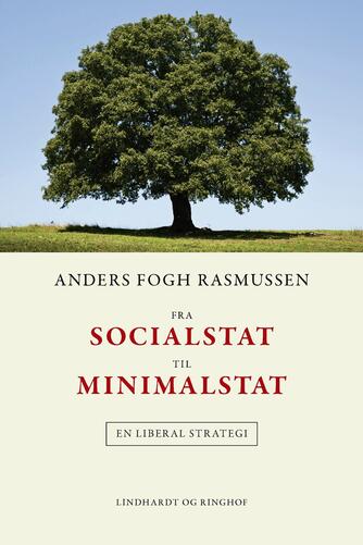 Anders Fogh Rasmussen: Fra socialstat til minimalstat : en liberal strategi