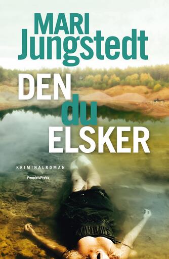 Mari Jungstedt: Den du elsker : kriminalroman