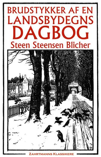 Steen Steensen Blicher (f. 1782): Brudstykker af en landsbydegns dagbog