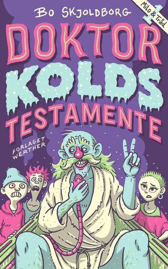 Bo Skjoldborg: Doktor Kolds testamente