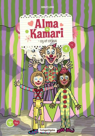 Birgit Lund (f. 1948): Alma og Kamari - og et cirkus