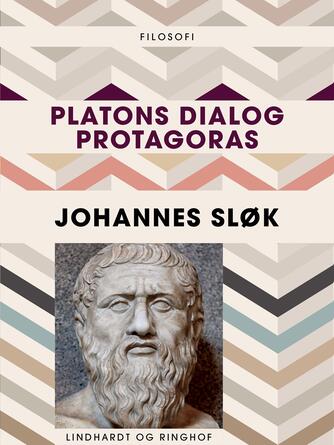 Johannes Sløk: Platons dialog Protagoras