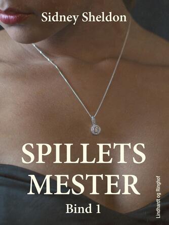 Sidney Sheldon: Spillets mester. Bind 1