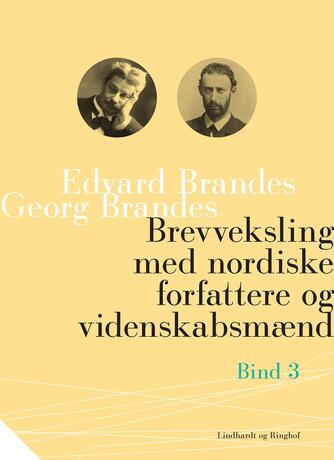 Georg Brandes, Edvard Brandes: Brevveksling med nordiske forfattere og videnskabsmænd. Bind 3