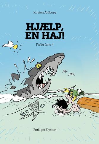 Kirsten Ahlburg: Hjælp, en haj!