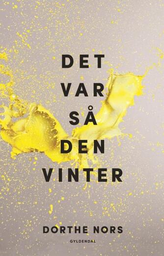 Dorthe Nors: Det var så den vinter