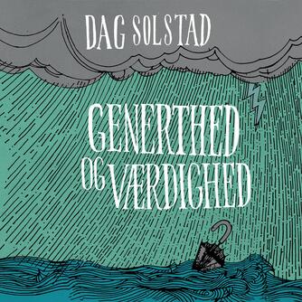 Dag Solstad: Generthed og værdighed : roman