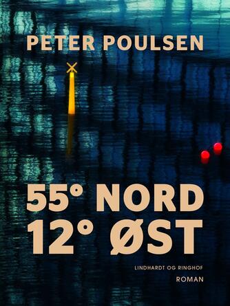 Peter Poulsen (f. 1940): 55° nord 12° øst : roman
