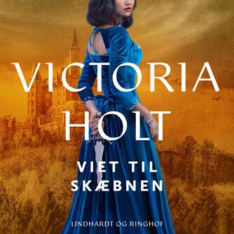 Victoria Holt: Viet til skæbnen