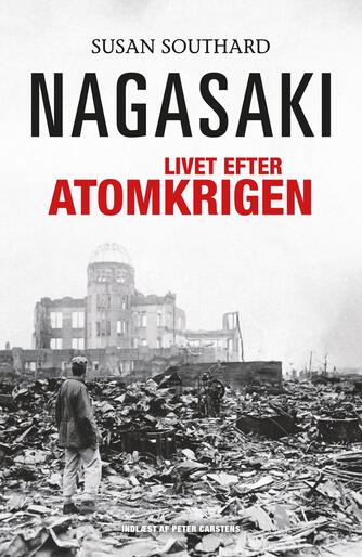 Susan Southard: Nagasaki - livet efter atomkrigen