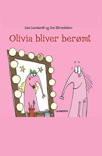 Line Leonhardt, Jon Skræntskov: Olivia bliver berømt