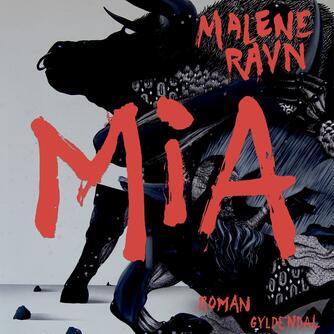 Malene Ravn (f. 1971): Mia