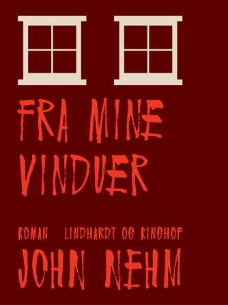 John Nehm: Fra mine vinduer